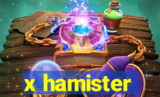 x hamister